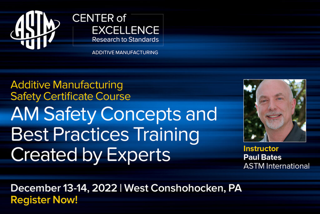 Additive Manufacturing Safety Certificate Course AM CoE
